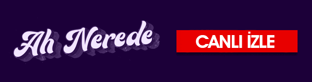 ah nerede canli izle