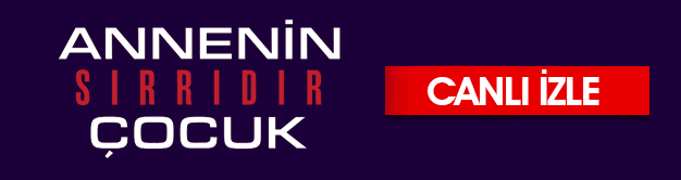 annenin sirridir cocuk canli izle