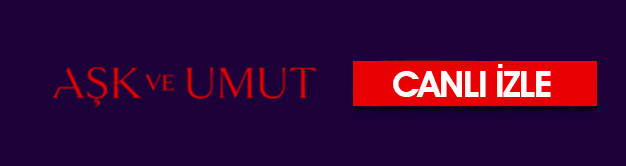 ask ve umut canli izle
