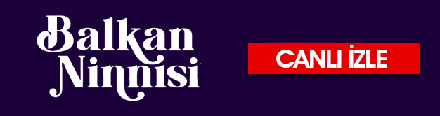 balkan ninnisi canlı izle