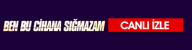 ben bu cihana sigmazsam canli izle