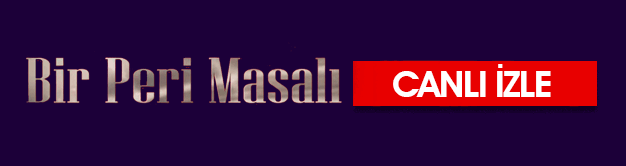 bir peri masalı canli izle