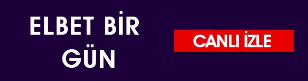 elbet bir gun canli izle