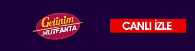 gelinim mutfakta canli izle