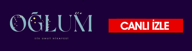 oglum canli izle
