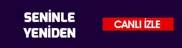 seninle yeniden canli izle