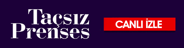 tacsiz prenses canli izle