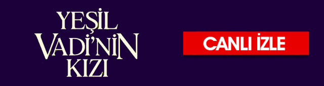 yesil vadinin kizi canli izle
